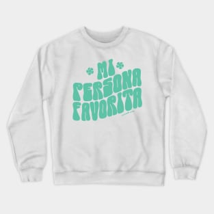 Mi persona favorita turquoise edition Crewneck Sweatshirt